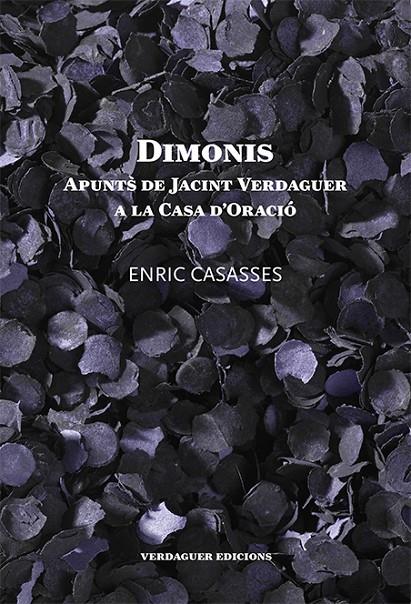 DIMONIS. APUNTS DE JACINT VERDAGUER A LA CASA D'ORACIO | 9788494165672 | CASASSES, ENRIC; VERDAGUER, JACINT