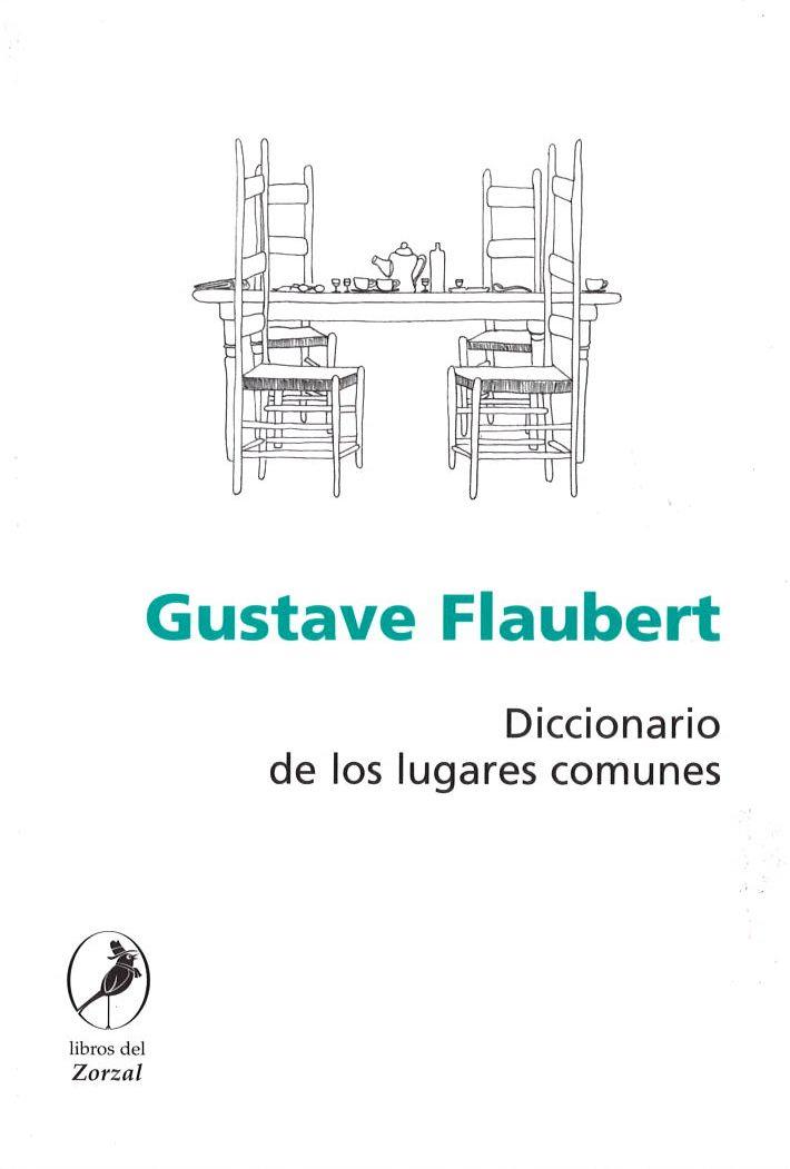 DICCIONARIO DE LOS LUGARES COMUNES | 9789871081585 | FLAUBERT, GUSTAVE