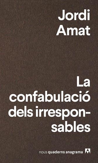 CONFABULACIO DELS IRRESPONSABLES, LA | 9788433916174 | AMAT, JORDI