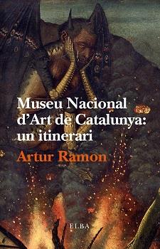 MUSEU NACIONAL D'ART DE CATALUNYA: UN ITINERARI | 9788494226694 | RAMON, ARTUR