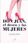 DON JUAN, EL DESEO Y LAS MUJERES | 9788496824164 | ORTIZ, LOURDES