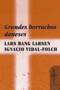 GRANDES BORRACHOS DANESES | 9788493794378 | BANG LARSEN, LARS; VIDAL-FOLCH, IGNACIO