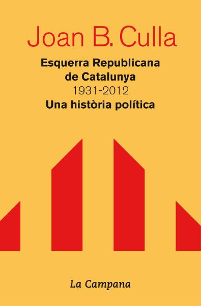 ESQUERRA REPUBLICANA DE CATALUNYA. 1931-2012 | 9788496735828 | CULLA, JOAN B.