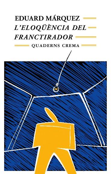 ELOQÜENCIA DEL FRANCTIRADOR, L' | 9788477272106 | MARQUEZ, EDUARD