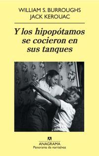 Y LOS HIPOPOTAMOS SE CONOCIERON EN SUS TANQUES | 9788433975324 | BURROUGHS, WILLIAM S./ KEROUAC, JACK