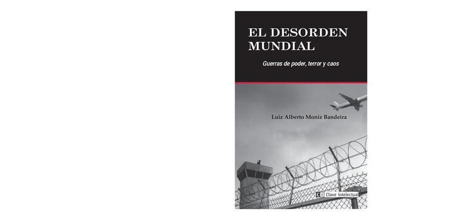 DESORDEN MUNDIAL, EL | 9788494794803 | MONIZ BANDEIRA, LUIZ ALBERTO