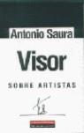 VISOR : SOBRE ARTISTAS 1958-1998 | 9788481093544 | SAURA, ANTONIO (1930-1998)