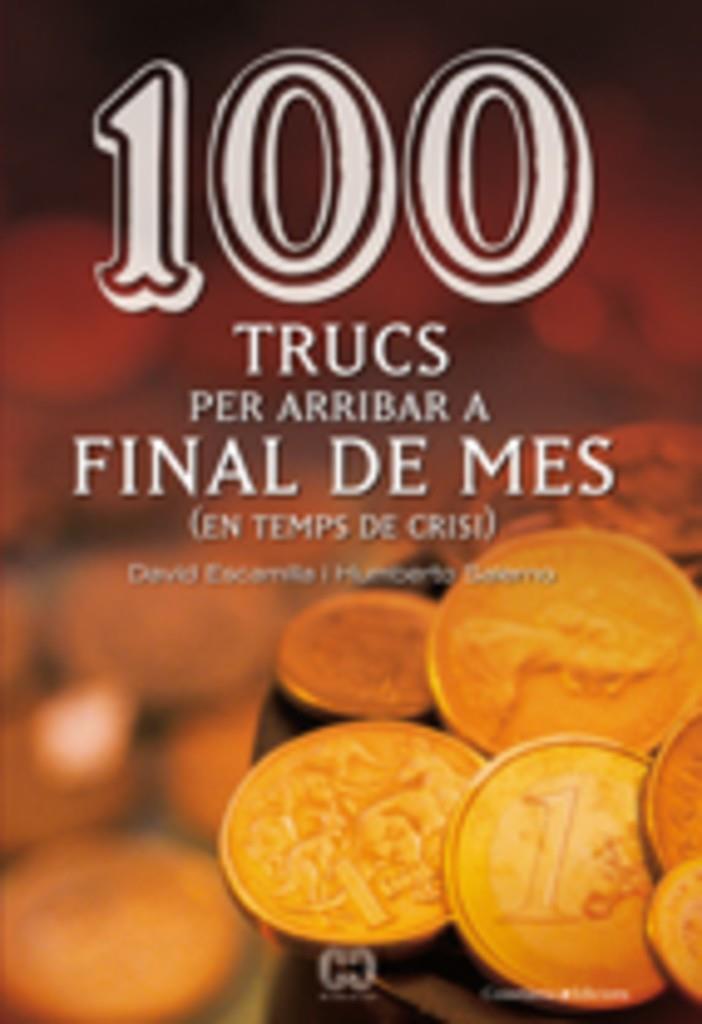 100 TRUCS PER ARRIBAR A FINAL DE MES (EN TEMPS DE CRISI) | 9788497914581 | ESCAMILLA, DAVID - SALERNO, HUMBERTO