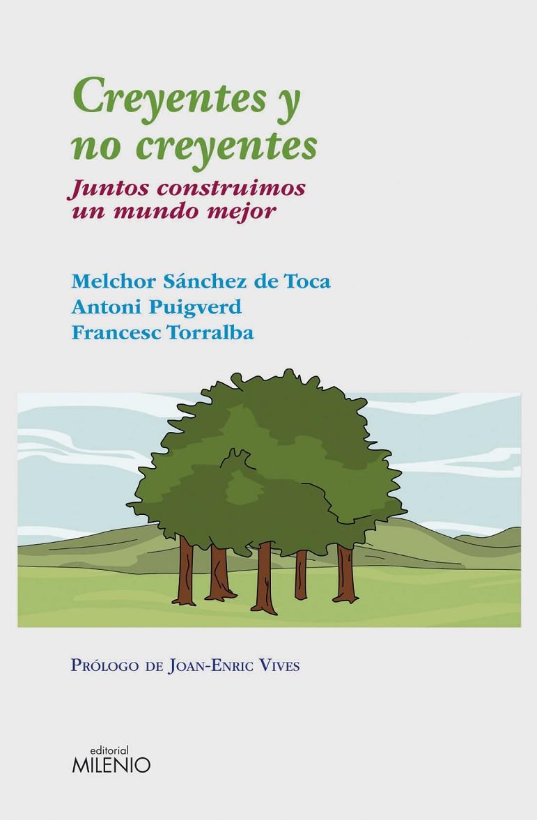 CREYENTES Y NO CREYENTES. JUNTOS CONSTRUIMOS UN MUNDO... | 9788497434904 | SANCHEZ DE TOCA, MELCHOR; PUIGVERD, ANTONI; TORRAL