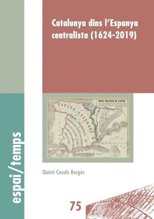 CATALUNYA DINS L'EUROPA CENTRALISTA (1624-2019) | 9788491441526 | CASALS BERGES, QUINTI