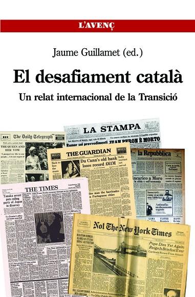 DESAFIAMENT CATALA, EL. UN RELAT INTERNACIONAL DE LA TRANSIC | 9788488839787 | GUILLAMET, JAUME
