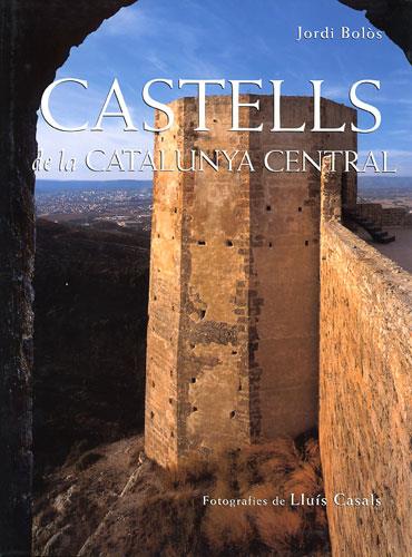 CASTELLS DE LA CATALUNYA CENTRAL | 9788488811325 | BOLOS, JORDI