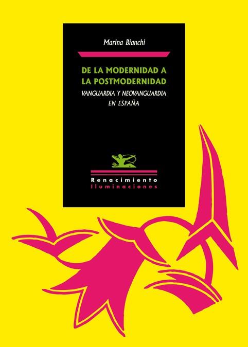 DE LA MODERNIDAD A LA POSMODERNIDAD. VANGUARDIA Y NEOVANGUARDIA EN ESPAÑA | 9788416685936 | BIANCHI, MARINA