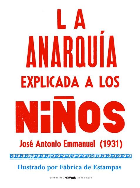 ANARQUIA EXPLICADA A LOS NIÑOS, LA | 9788412079050 | EMMANUEL, JOSE ANTONIO