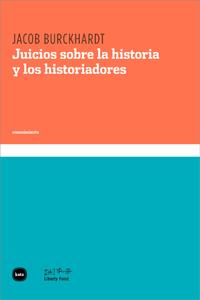 JUICIOS SOBRE LA HISTORIA Y LOS HISTORIADORES | 9788492946396 | BURCKHARDT, JACOB