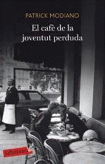 EN EL CAFE DE LA JOVENTUT PERDUDA | 9788499301815 | MODIANO, PATRICK
