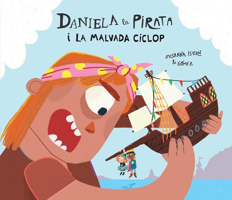DANIELA LA PIRATA I LA MALVADA CICLOP (CAT) | 9788410074255 | ISERN, SUSANNA