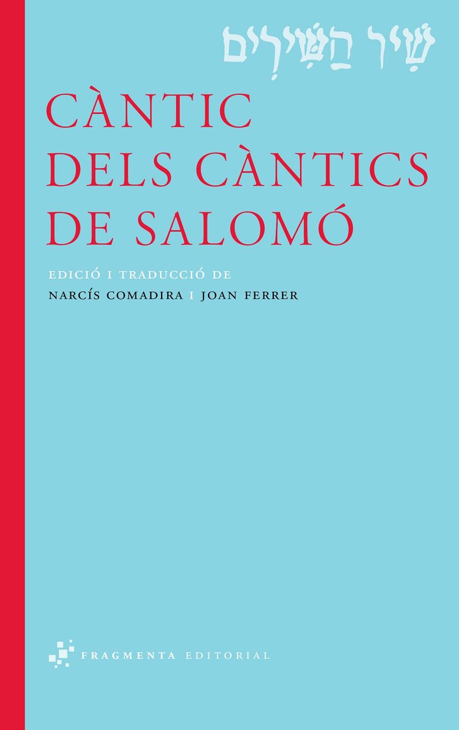 CANTIC DELS CANTICS DE SALOMO (BILINGUE CAT/HEBREU) | 9788492416738 | COMADIRA, NARCIS (ED.) - FERRER, JOAN (TR.)