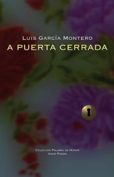 A PUERTA CERRADA | 9788498952292 | GARCIA MONTERO, LUIS
