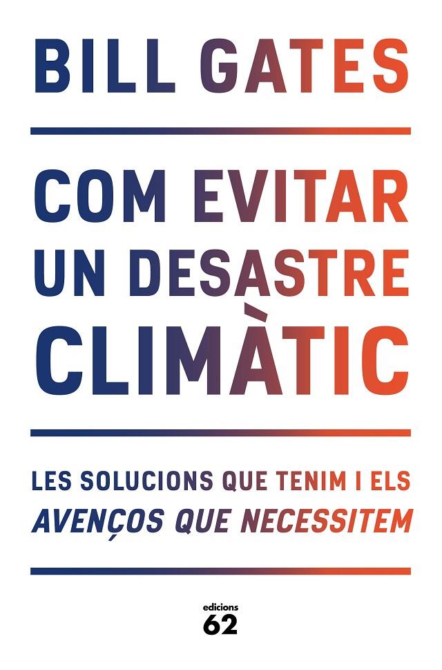 COM EVITAR UN DESASTRE CLIMATIC | 9788429779240 | GATES, BILL