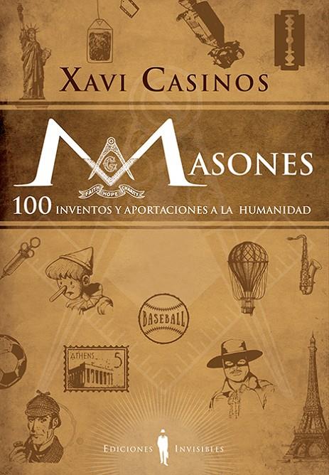 MASONES. 100 INVENTOS Y APORTACIONES A LA HUMANIDAD | 9788494561399 | CASINOS, XAVI