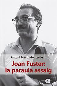 JOAN FUSTER: LA PARAULA ASSAIG | 9788416260676 | MARTI MONTERDE, ANTONI