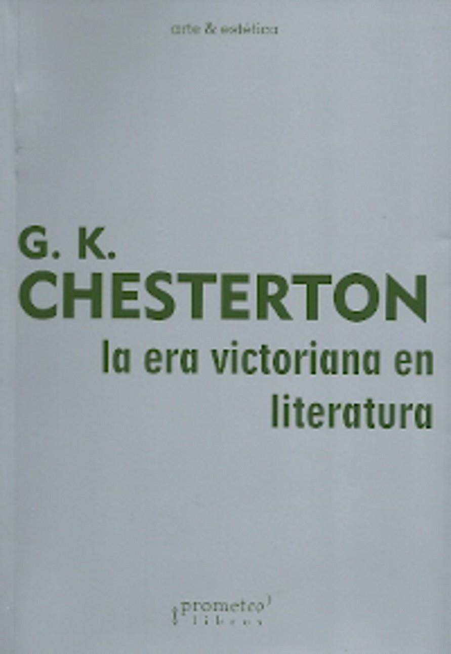 ERA VICTORIANA EN LITERATURA, LA | 9789875745698 | CHESTERTON, G.K.