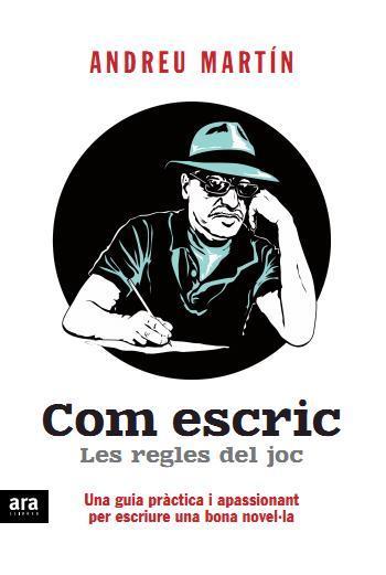 COM ESCRIC. LES REGLES DEL JOC | 9788415224716 | MARTIN, ANDREU
