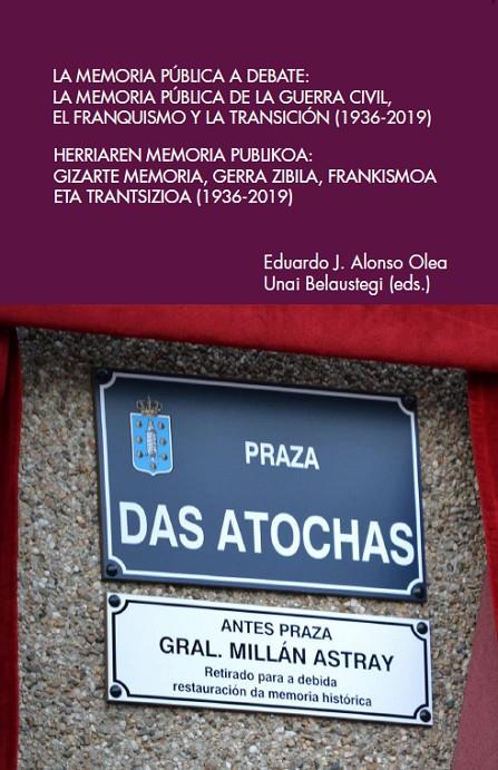 MEMORIA PÚBLICA A DEBATE, LA  | 9788418388941 | ALONSO OLEA, EDUARDO J. / BELAUSTEGI, UNAI (EDS.)