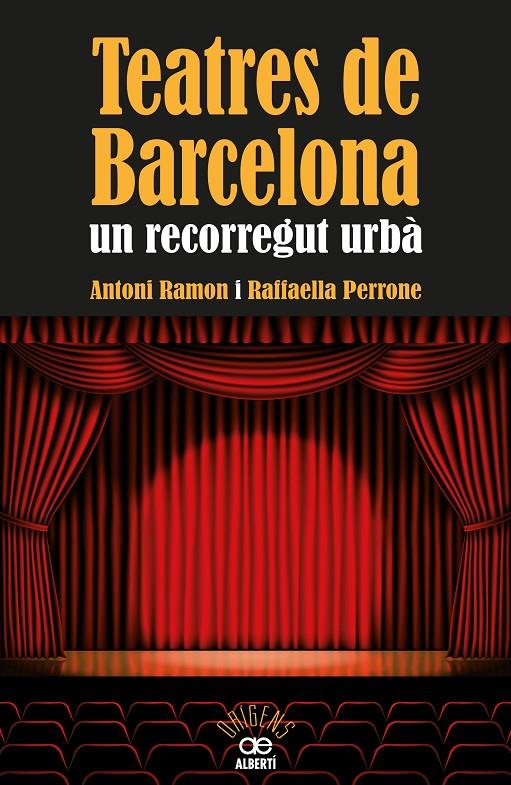 TEATRES DE BARCELONA. UN RECORREGUT URBA | 9788472460973 | RAMON, ANTONI