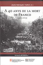 A 40 ANYS DE LA MORT DE FRANCO (1975-2015) | 9788439395546 | SOBREQUES I CALLICO, JAUME