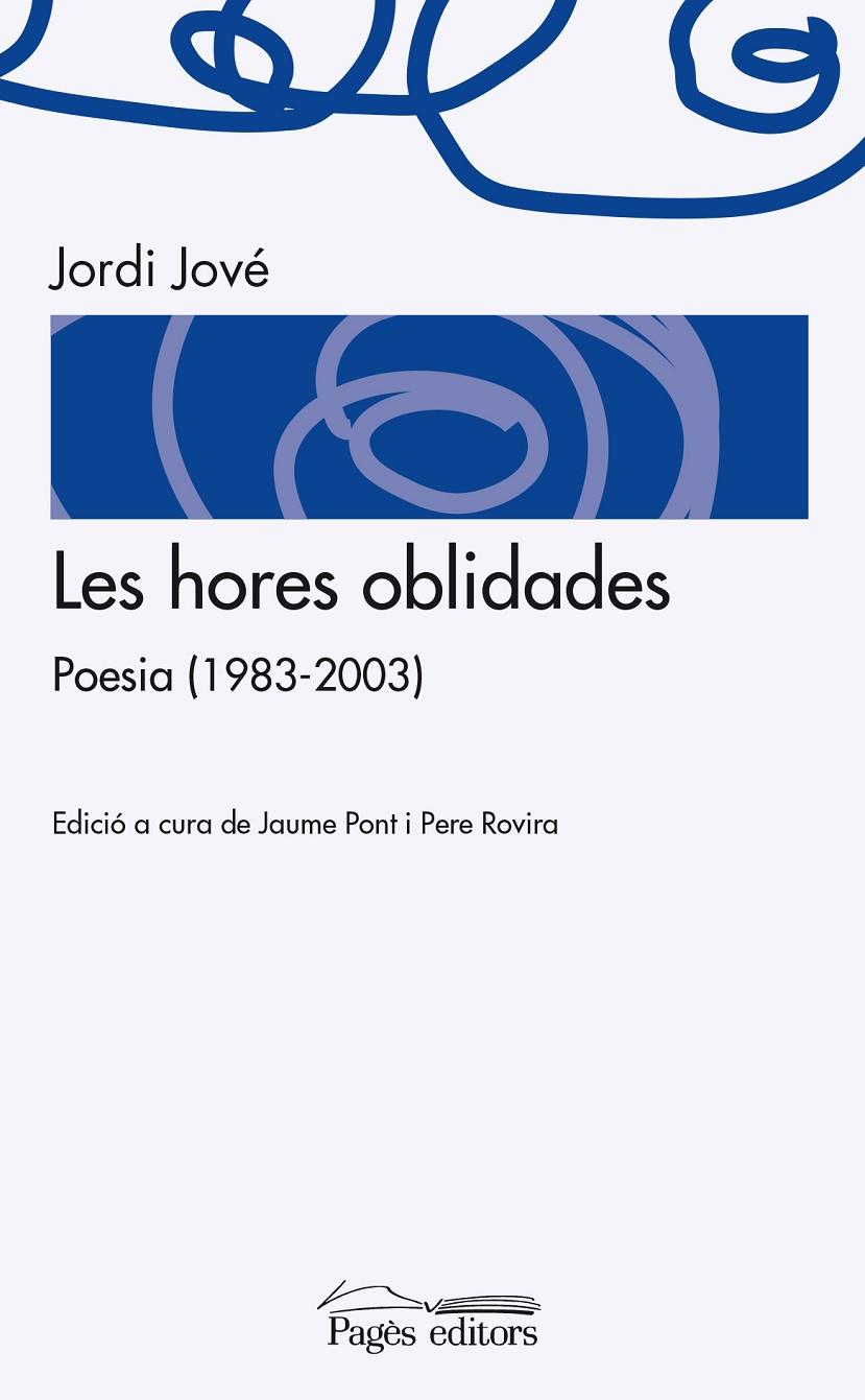 HORES OBLIDADES, LES : POESIA (1983-2003) | 9788499754406 | JOVE, JORDI