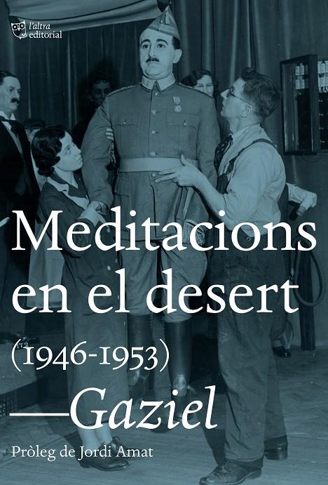 GAZIEL. MEDITACIONS EN EL DESERT (1946 - 1953)  | 9788494782985 | GAZIEL