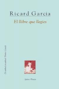 LLIBRE QUE LLEGIES, EL | 9788495142689 | GARCIA, RICARD