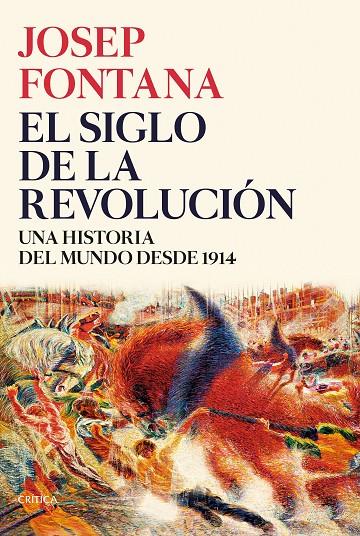 SIGLO DE LA REVOLUCIÓN, EL  | 9788491993773 | FONTANA, JOSEP