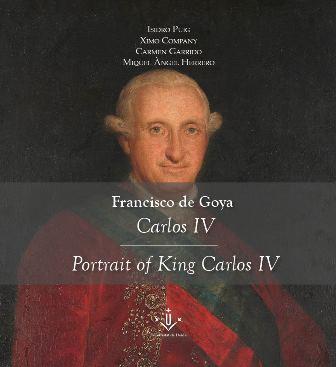FRANCISCO DE GOYA. CARLOS IV. PORTAIT OF KING CARLOS IV | 9788484098577 | AAVV
