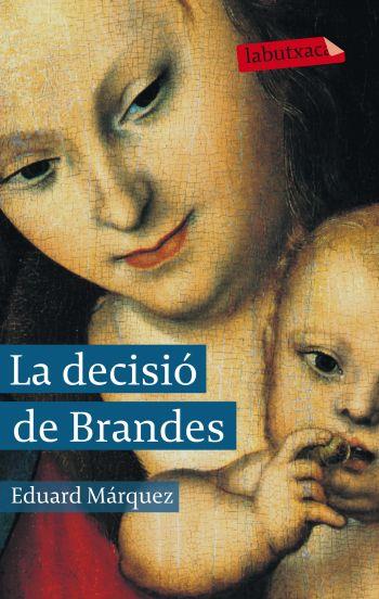 DECISIO DE BRANDES, LA | 9788499302751 | MARQUEZ, EDUARD