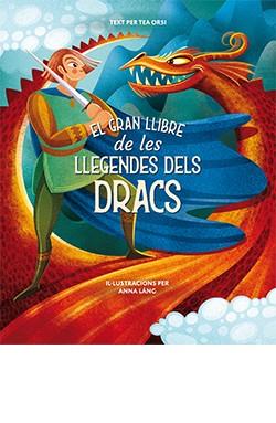 GRAN LLIBRE DE LES LLEGENDES DELS DRACS, EL | 9788418350481 | ORSI, TEA / LÁNG, ANNA
