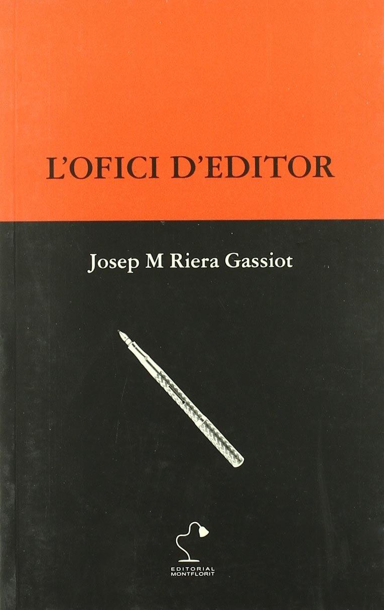 OFICI D'EDITOR, L' | 9788495705228 | RIERA GASSIOT, JOSEP M.
