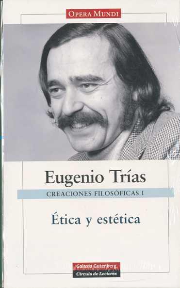 CREACIONES FILOSOFICAS I. ETICA Y ESTETICA | 9788481098426 | TRIAS, EUGENIO