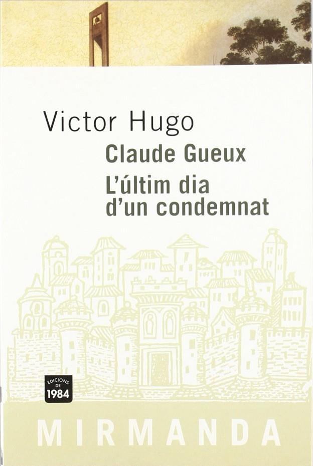 CLAUDE GUEUX. L'ULTIM DIA D'UN CONDEMNAT | 9788486540982 | HUGO, VICTOR (1802-1885)