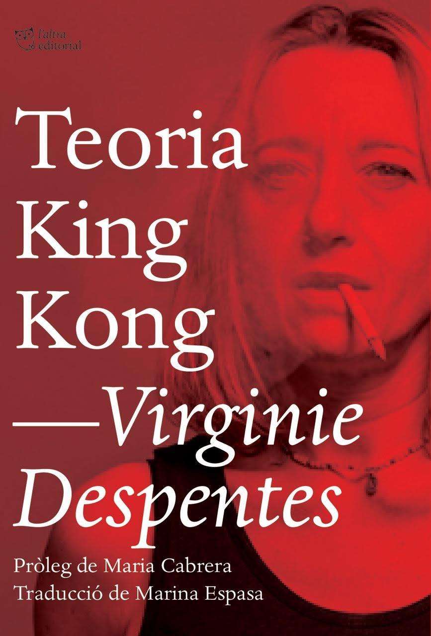 TEORIA KING KONG (CAT) | 9788494782916 | DESPENTES, VIRGINIE