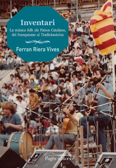 INVENTARI. LA MUSICA FOLK ALS PAISOS CATALANS, DEL FRANQUISME AL TRADICIONARIUS | 9788413031309 | RIERA VIVES, FERRAN