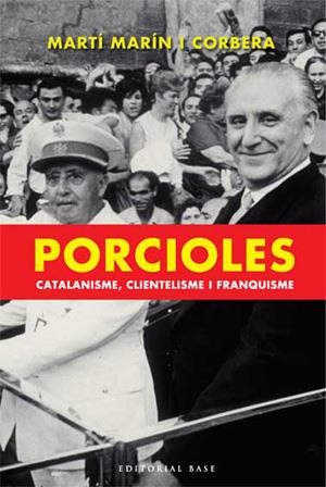 PORCIOLES, CATALANISME, CLIENTELISME I FRANQUISME | 9788485031474 | MARIN I CORBERA, MARTÍ