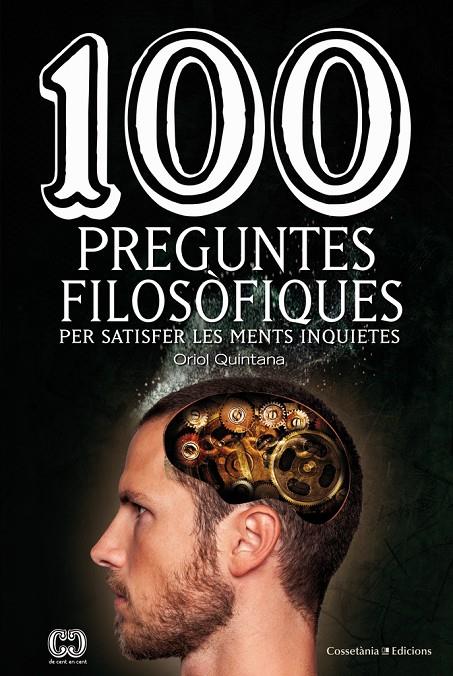 100 PREGUNTES FILOSOFIQUES: PER SATISFER LES MENTS INQUIETES | 9788490345665 | QUINTANA, ORIOL
