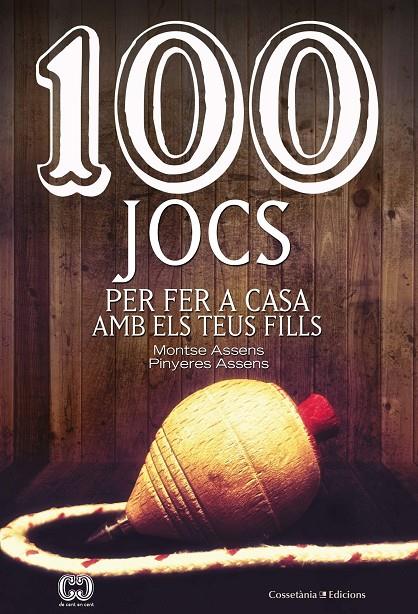 100 JOCS PER A FER A CASA AMB ELS TEUS FILLS | 9788490348420 | ASSENS, MONTSE; ASSENS, PINYERES