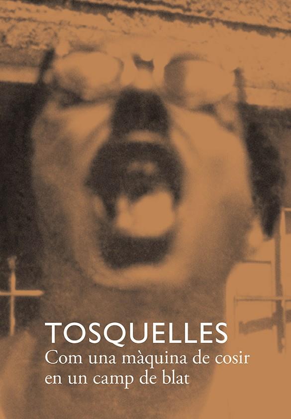 TOSQUELLES. COM UNA MÀQUINA DE COSIR EN UN CAMP DE BLAT | 9788412471748 | AAVV