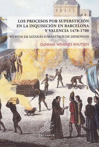 PROCESOS POR SUPERSTICION EN LA INQUISICION EN BARCELONA Y VALENCIA 1478-1700, LOS | 9788483594346 | WINSNES KNUTSEN, GUNNAR