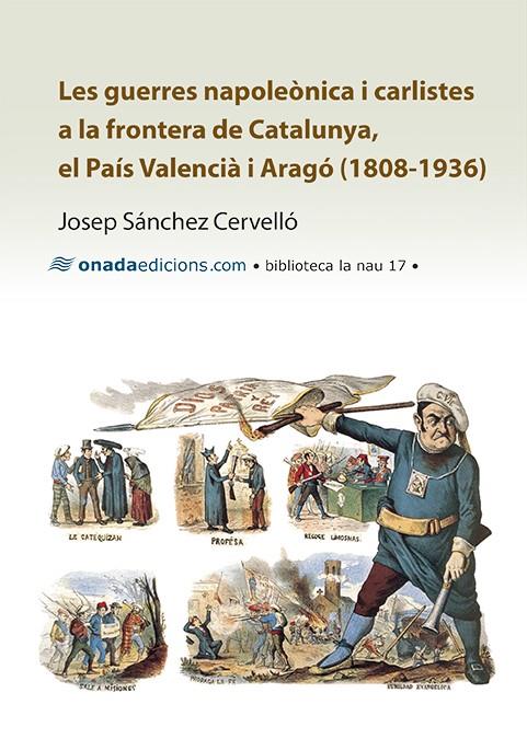 GUERRES NAPOLEONICA I CARLISTES A LA FRONTERA DE CATALUNYA, | 9788415896500 | SANCHEZ CERVELLO, JOSEP