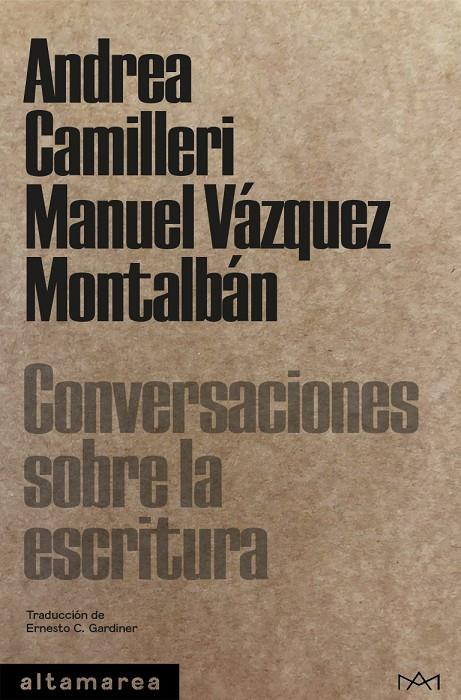 CONVERSACIONES SOBRE LA ESCRITURA | 9788418481369 | CAMILLERI, ANDREA / VÁZQUEZ MONTALBÁN, MANUEL